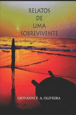 Relatos de uma Sobrevivente by Oliveira, Giovanni F. a.