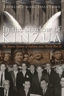 In the Shadow of Kinzua by Hauptman, Laurence M.