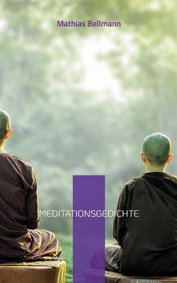 Meditationsgedichte by Bellmann, Mathias