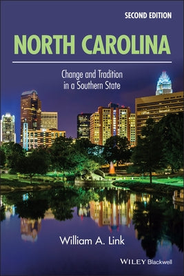 North Carolina: Change and Tradition in a Southern State by Link, William A.