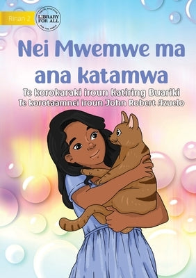 Mwemwe and her Cat - Nei Mwemwe ma ana katamwa (Te Kiribati) by Buariki, Katiring