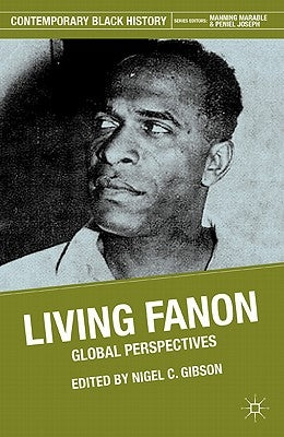 Living Fanon: Global Perspectives by Fanon, F.