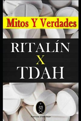RITALÍN x TDAH - Mitos y Verdades by Deminco, Marcus