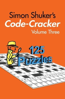 Simon Shuker's Code-Cracker, Volume Three by Shuker, Simon