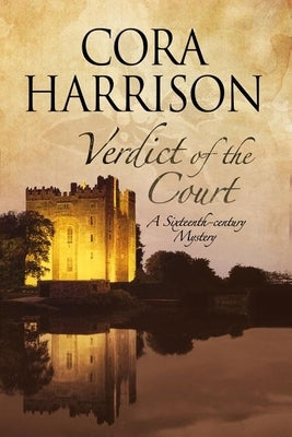 Verdict of the Court: A Mystery Set in Sixteenth-Century Ireland by Harrison, Cora