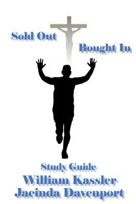 Sold Out Bought In Study Guide by Kassler, Bill