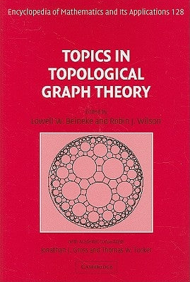 Topics in Topological Graph Theory by Beineke, Lowell W.