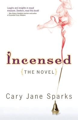 Incensed: The Novel by Sparks, Cary Jane