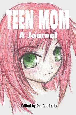 Teen Mom: A Journal by Gaudette, Pat