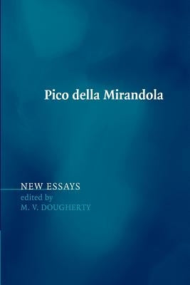 Pico Della Mirandola: New Essays by Dougherty, M. V.