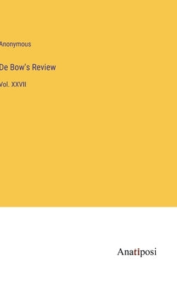 De Bow's Review: Vol. XXVII by Anonymous