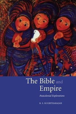 The Bible and Empire by Sugirtharajah, R. S.
