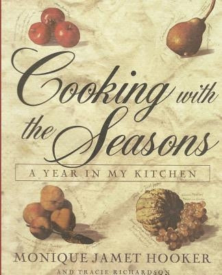 Cooking with the Seasons: A Year in my Kitchen by Hooker, Monique Jamet
