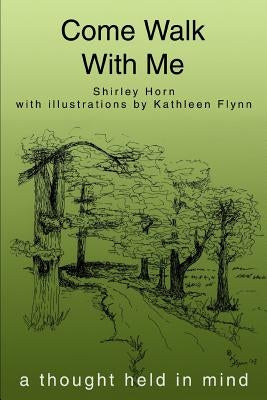 Come Walk With Me: a thought held in mind by Horn, Shirley