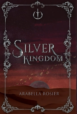 Silver Kingdom by Rosier, Arabella