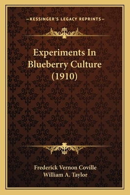 Experiments In Blueberry Culture (1910) by Coville, Frederick Vernon