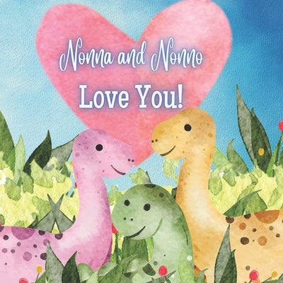 Nonna and Nonno Love You!: A book about Donna and Nonno's Love for you! by Joyfully, Joy