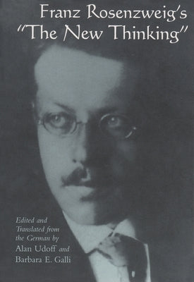 Franz Rosenzweig's The New Thinking by Udoff, Alan