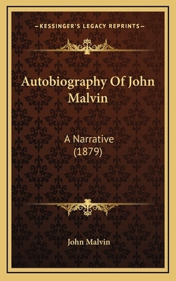 Autobiography of John Malvin: A Narrative (1879) by Malvin, John