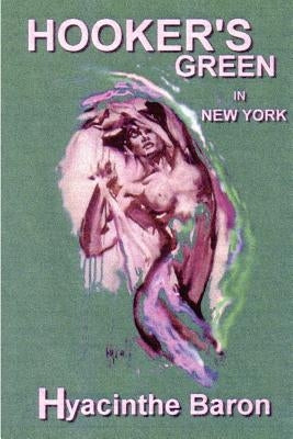 HOOKERS GREEN IN NEW YORK, An Art Mystery by Baron, Hyacinthe