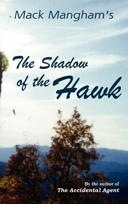 The Shadow of the Hawk by Mangham, Mack