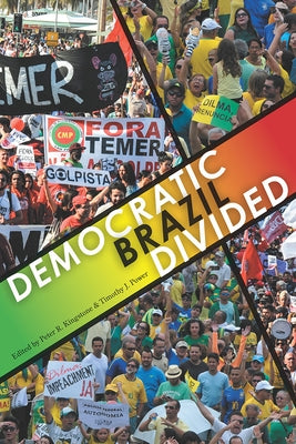 Democratic Brazil Divided by Kingstone, Peter