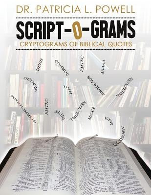 Scriptograms: Cryptograms of Biblical Quotes by Powell, Patricia L.