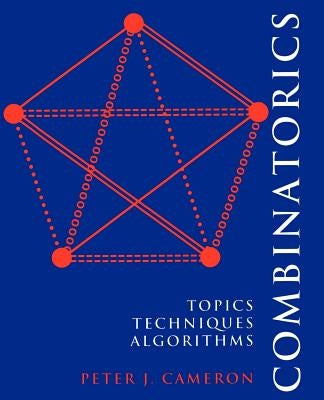 Combinatorics: Topics, Techniques, Algorithms by Cameron, Peter J.