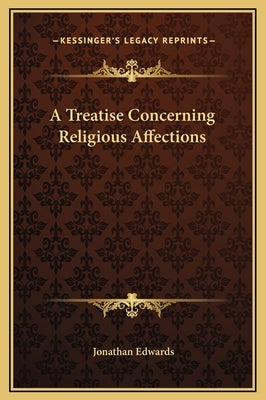 A Treatise Concerning Religious Affections by Edwards, Jonathan