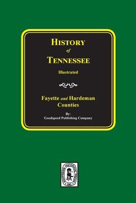 History of Fayette and Hardeman Counties, Tennessee by Company, Goodspeed Publising