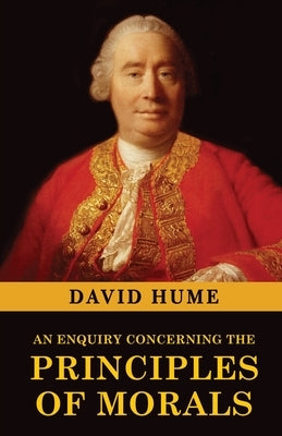 An Enquiry Concerning the Principles of Morals by Hume, David