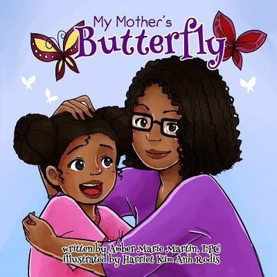 My Mother's Butterfly by Martin, Amber Marie