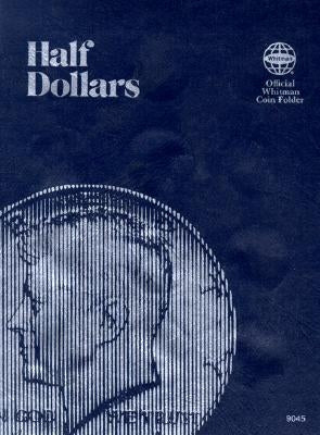 Coin Folders Half Dollars: Plain by Whitman Publishing