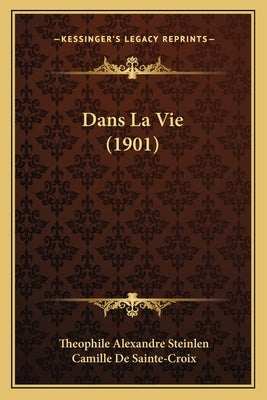 Dans La Vie (1901) by Steinlen, Theophile Alexandre