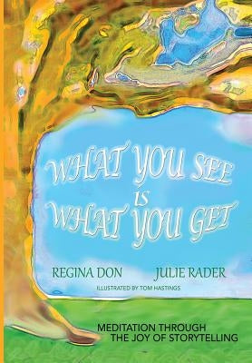 What You See Is What You Get by Don, Regina