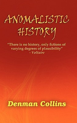 Anomalistic History by Collins, Denman