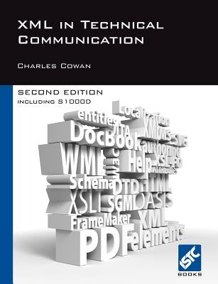 XML in Technical Communication (Second Edition) by Cowan, Charles