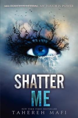 Shatter Me by Mafi, Tahereh