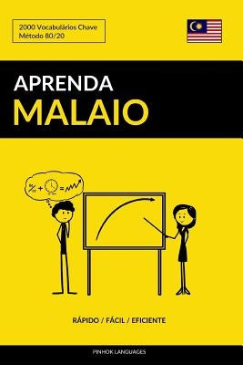 Aprenda Malaio - Rápido / Fácil / Eficiente: 2000 Vocabulários Chave by Languages, Pinhok