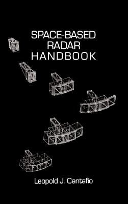 Space-Based Radar Handbook by Cantafio, Leopold J.