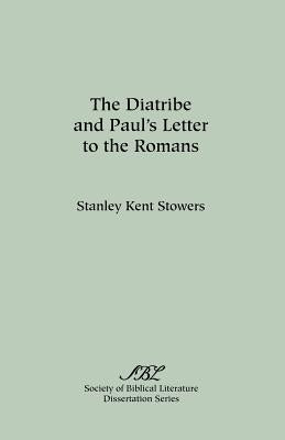 The Diatribe and Paul's Letter to the Romans by Stowers, Stanley Kent