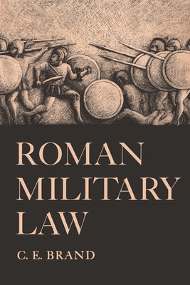 Roman Military Law by Brand, C. E.