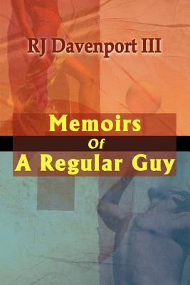 Memoirs of a Regular Guy by Davenport, R. J., III