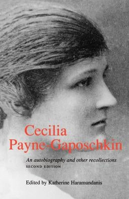 Cecilia Payne-Gaposchkin: An Autobiography and Other Recollections by Payne-Gaposchkin, Cecilia