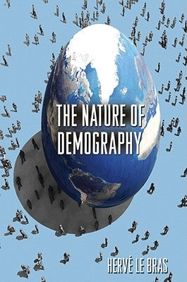 The Nature of Demography by Bras, Hervé Le