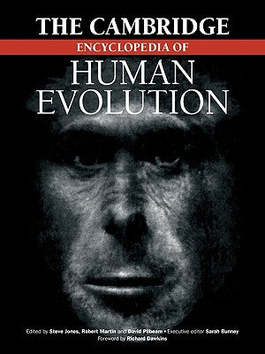 The Cambridge Encyclopedia of Human Evolution by Jones, Stephen