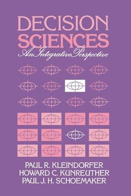 Decision Sciences by Kleindorfer, Paul R.