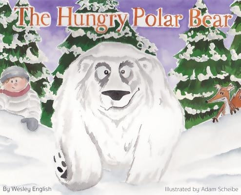 The Hungry Polar Bear by English, Wesley