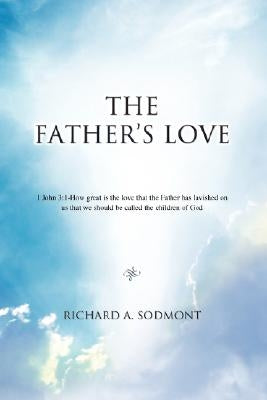 The Father's Love by Sodmont, Richard A.