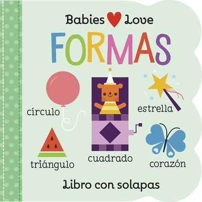 Babies Love Formas / Babies Love Shapes (Spanish Edition) by Cottage Door Press